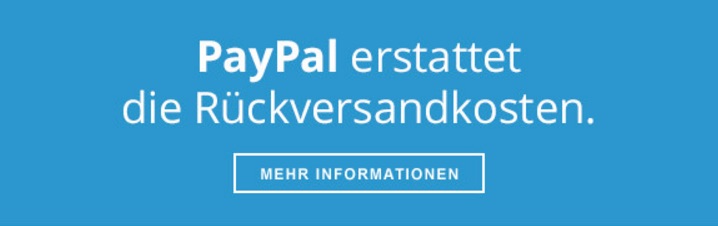 PayPal erstattet Ihre Retourenkosten (* PayPal Nutzungsbedingungen.)